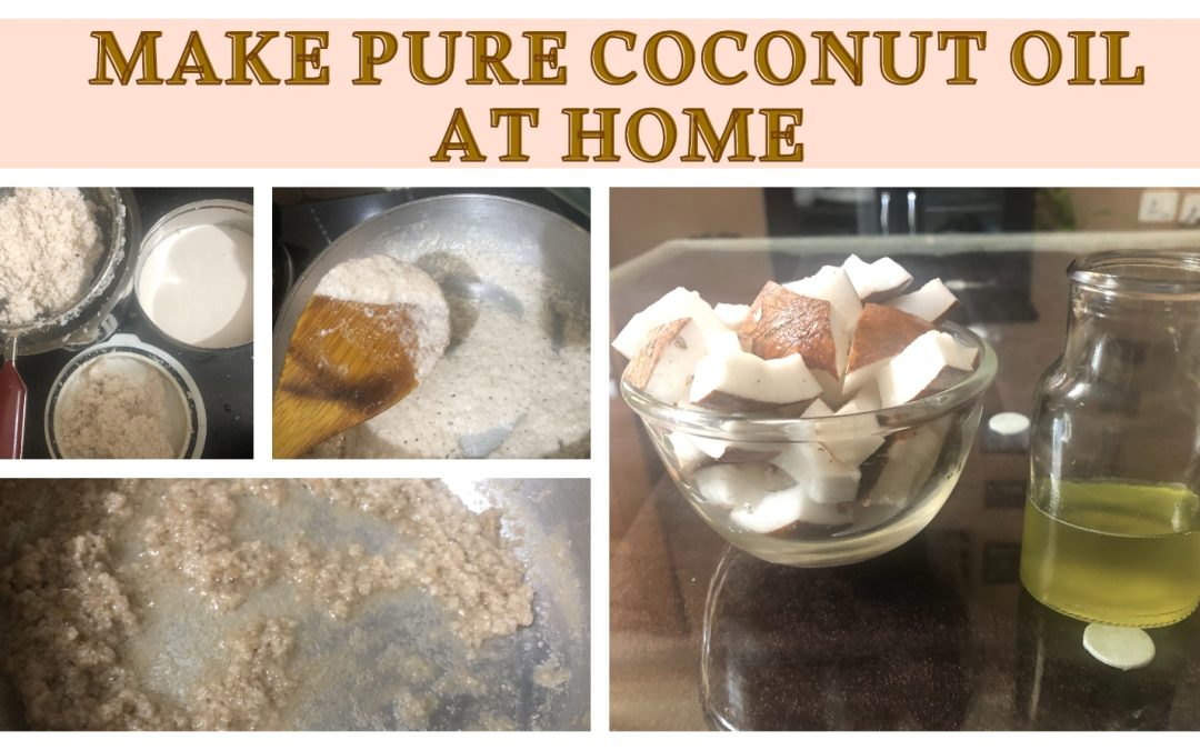 eASIEST AND QUICK WAY TO MAKE PIRE COCONUT OIL AT HOME